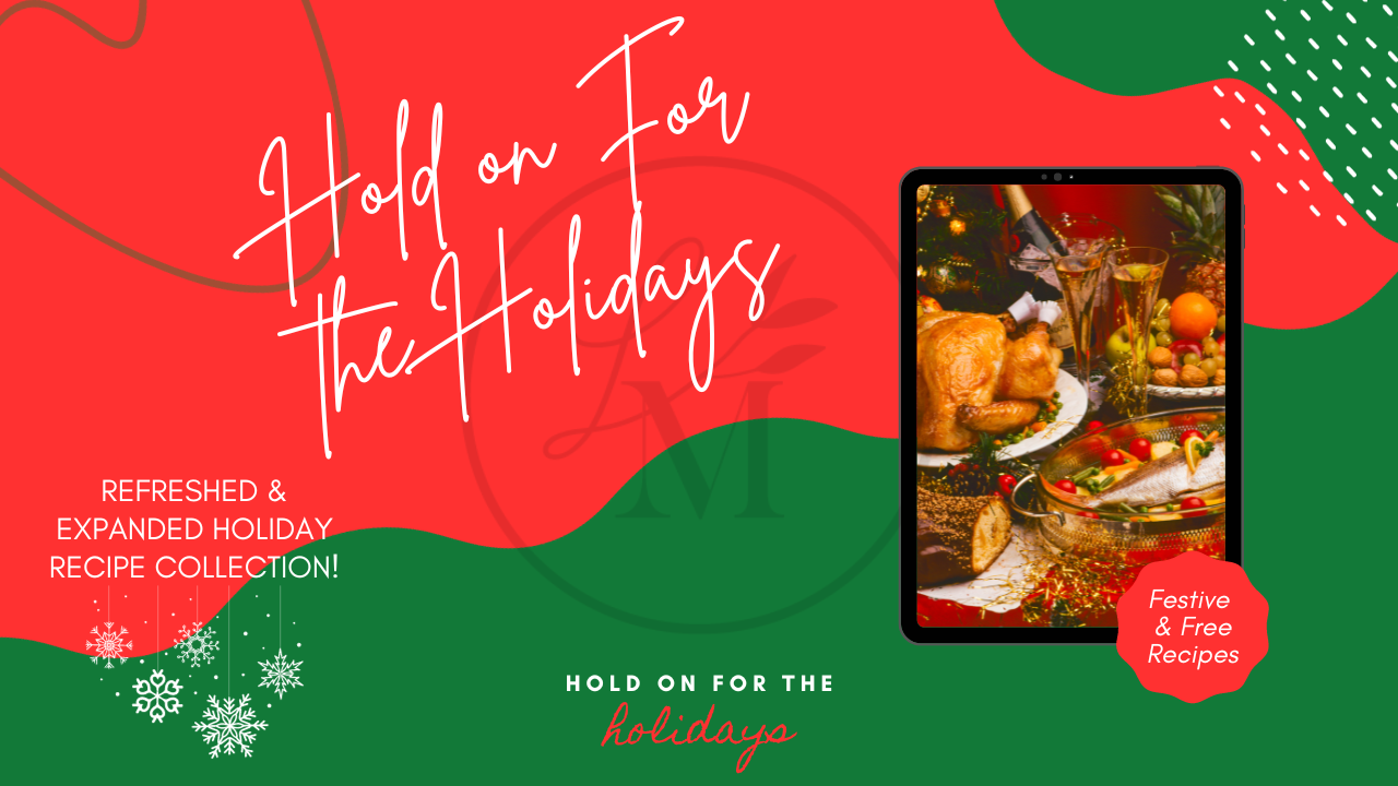 Hold on for the Holidays: Healthy Holiday Recipe Collection